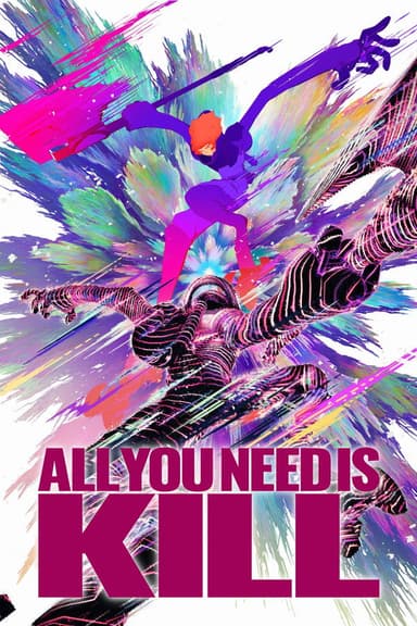 ALL YOU NEED IS KILL ALL YOU NEED IS KILL