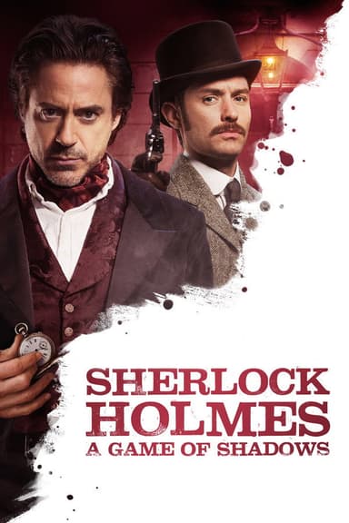 Sherlock Holmes: A Game of Shadows Sherlock Holmes: A Game of Shadows