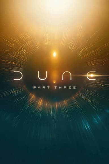 Dune: Part Three Dune: Part Three
