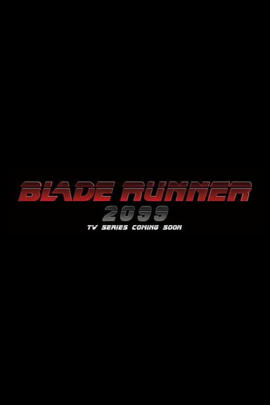 Blade Runner 2099 Blade Runner 2099