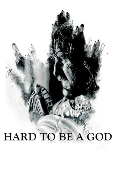 Hard to Be a God Hard to Be a God