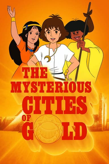 The Mysterious Cities of Gold The Mysterious Cities of Gold